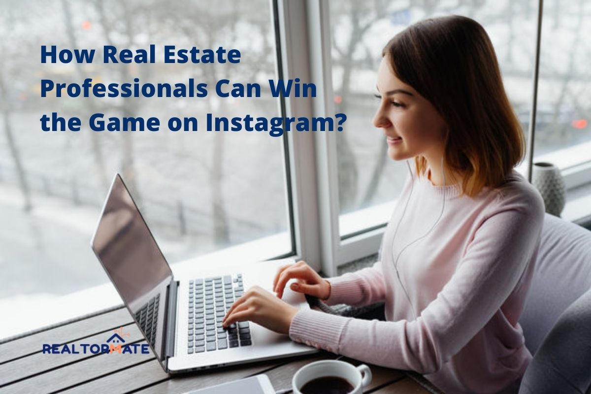 How Real Estate Professionals Can Win the Game on Instagram
