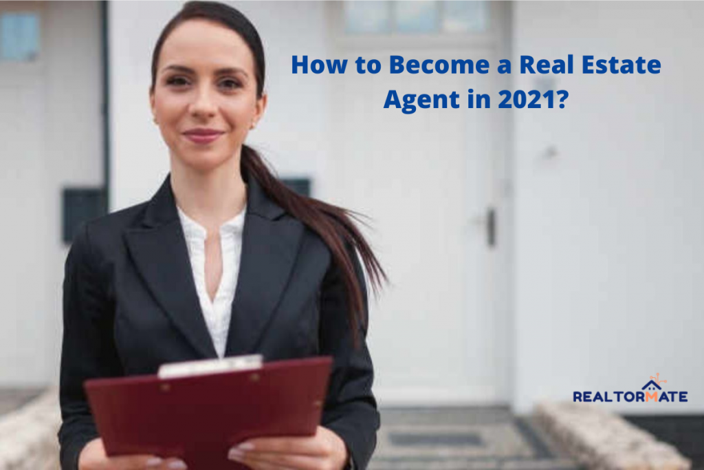 How to Become a Real Estate Agent in 2021?