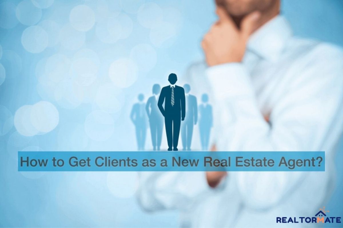 How to Get Clients as a New Real Estate Agent