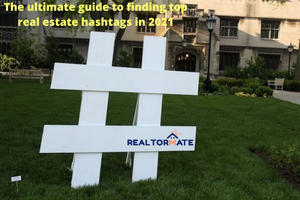 The ultimate guide to finding top real estate hashtags in 2021