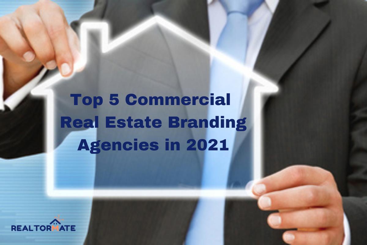 Top 5 Commercial Real Estate Branding Agencies in 2021