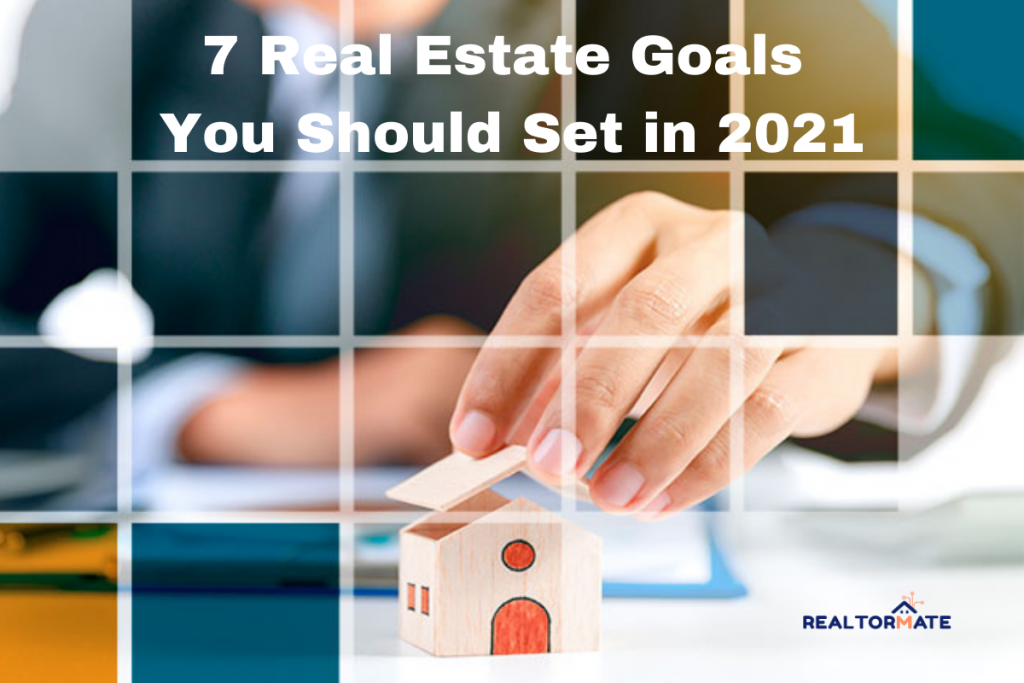 7 Real Estate Goals You Should Set in 2021