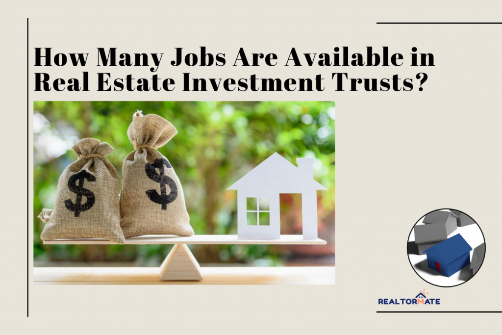 How Many Jobs Are Available in Real Estate Investment Trusts?