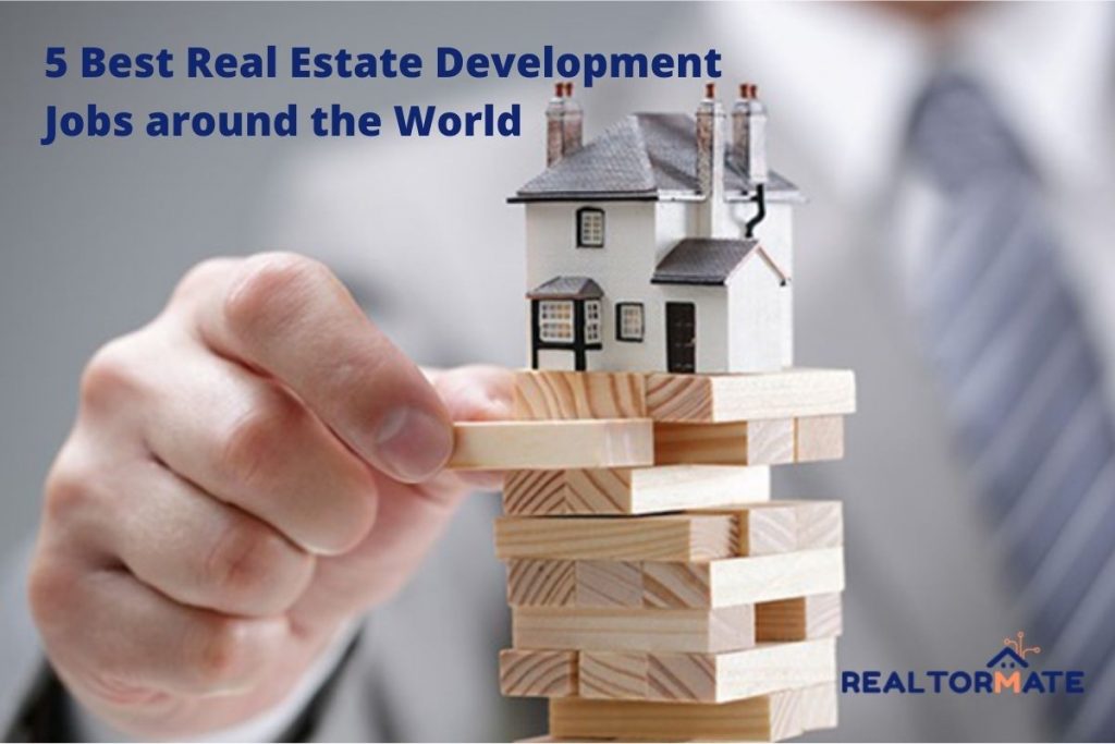 5 Best Real Estate Development Jobs around the World