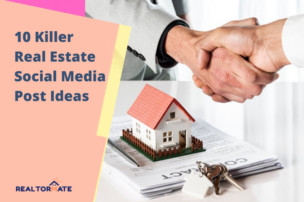 10 Killer Real Estate Social Media Post Ideas