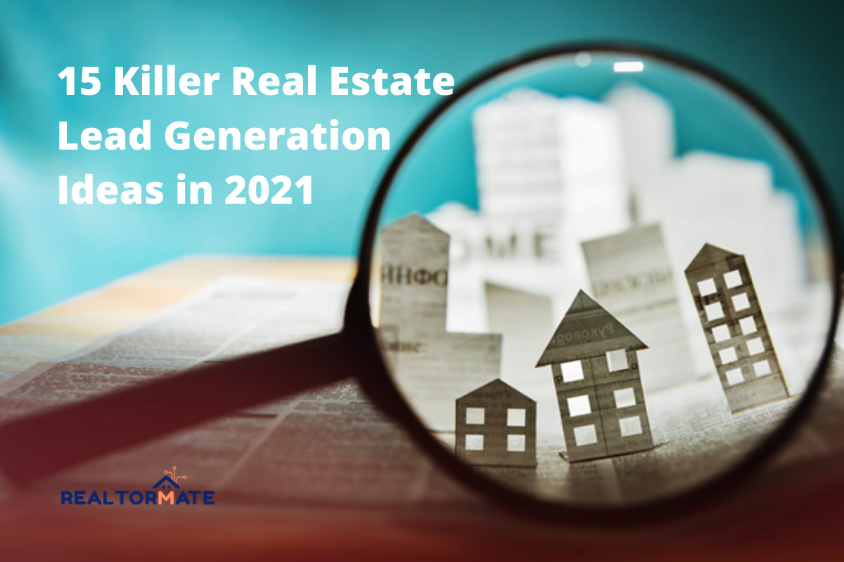 15 Killer Real Estate Lead Generation Ideas in 2021