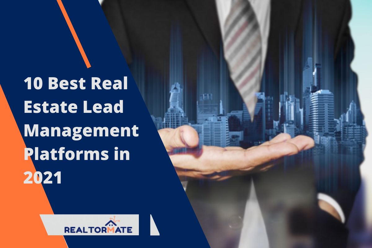 10 Best Real Estate Lead Management Platforms in 2021